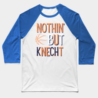 nothiin' but knecht Baseball T-Shirt